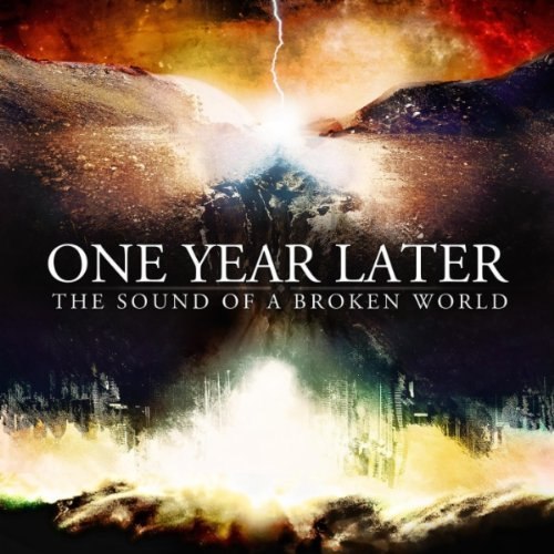 One Year Later - The Sound of a Broken World (2012)
