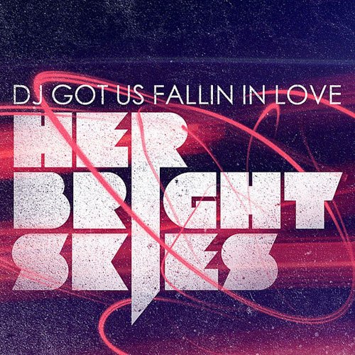 Her Bright Skies - DJ Got Us Falling In Love [EP] (2012)